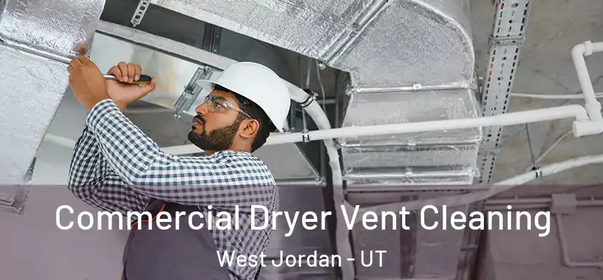  Commercial Dryer Vent Cleaning West Jordan - UT