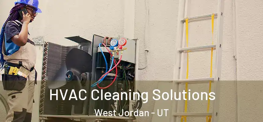  HVAC Cleaning Solutions West Jordan - UT