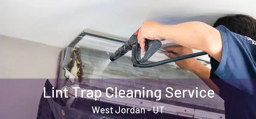  Lint Trap Cleaning Service West Jordan - UT
